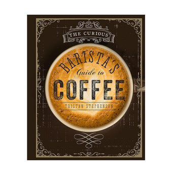 Cover of The Curious Barista’s Guide to Coffee by Tristan Stephenson featuring a coffee cup design with vintage typography on a dark background