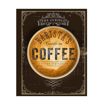 Cover of The Curious Barista’s Guide to Coffee by Tristan Stephenson featuring a coffee cup design with vintage typography on a dark background